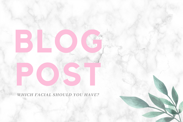 What facial should you be having?